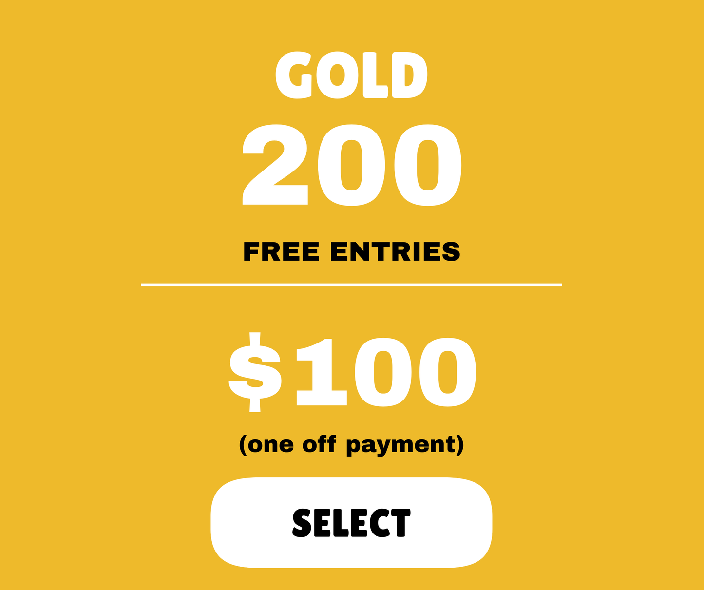 GOLD PACKAGE - 200 ENTRIES