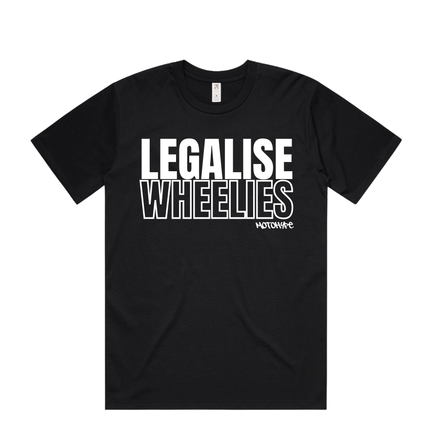 Legalise Wheelies Tee - 25 FREE ENTRIES