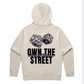 Own The Street Hoodie - 50 FREE ENTRIES