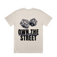 Own The Street Tee - 25 FREE ENTRIES