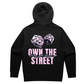 Own The Street Hoodie - 50 FREE ENTRIES